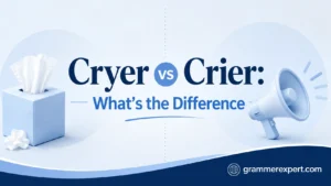 Cryer vs Crier: What's the Difference
