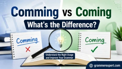 Comming vs Coming: What’s the Difference?