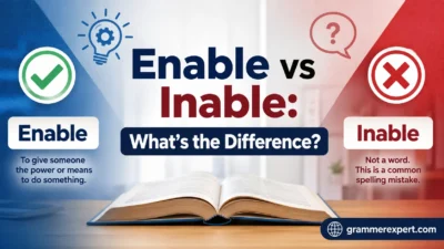 Enable vs Inable: What’s the Difference?