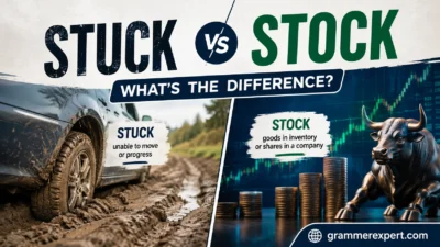 Stuck vs Stock: What’s the Difference?